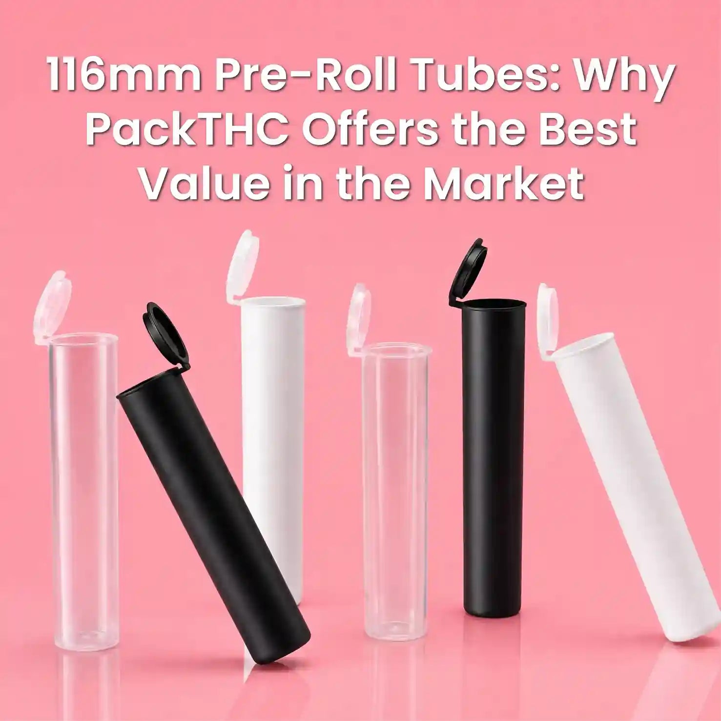 116mm Pre-Roll Tubes: Why PackTHC Offers the Best Value in the Market
