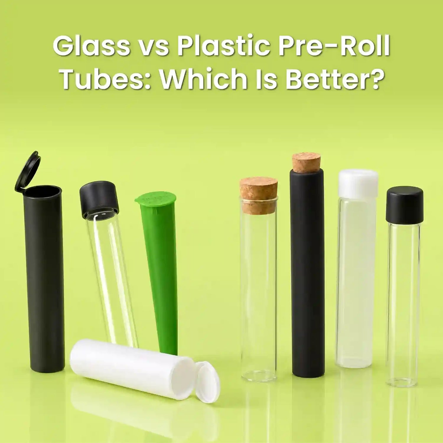 Glass vs Plastic Pre-Roll Tubes: Which Is Better for Your Brand?