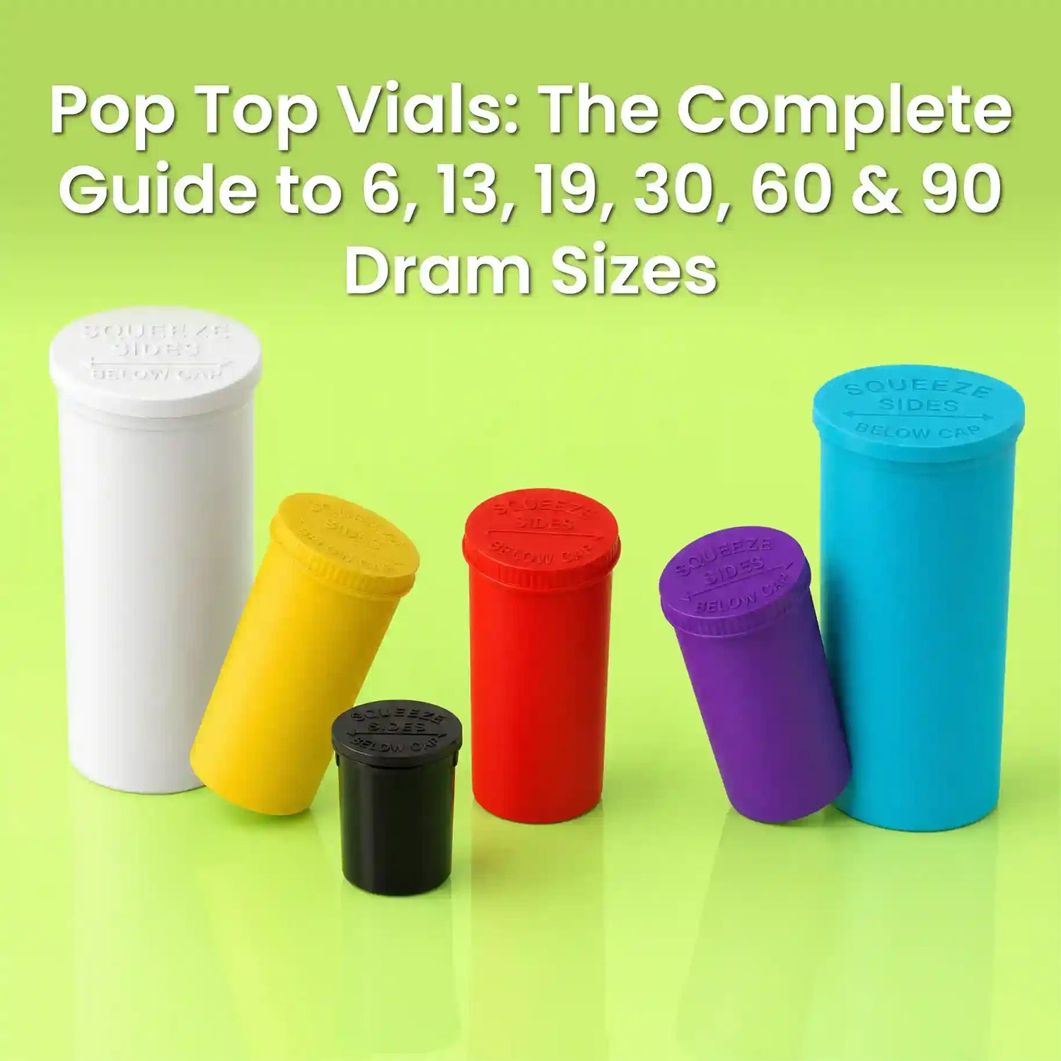 Pop Top Vials: The Complete Guide to 6, 13, 19, 30, 60 & 90 Dram Sizes